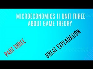 Microeconomics II part three about game theory