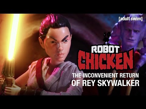 The Inconvenient Return of Rey Skywalker | Robot Chicken | adult swim