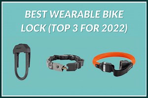Best Wearable Bike Lock [Top 3 in 2024]