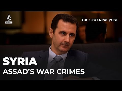 Assad: The rehabilitation of a war criminal | The Listening Post