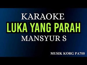 LUKA YANG PARAH - MANSYUR S (KARAOKE LIRIK NADA COWOK )