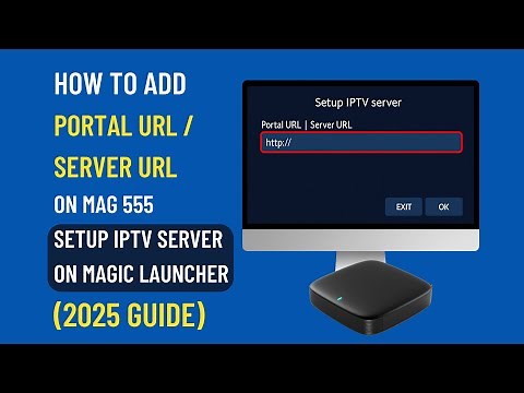 How to Add Portal URL | Server URL in MAG 555 | Setup IPTV Server on MAGic Launcher (2025 Guide)