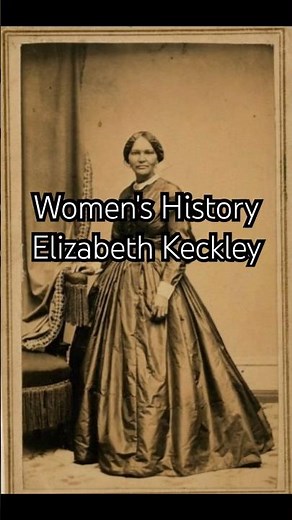 Women's History - Elizabeth Keckley
