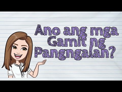 (FILIPINO) Ano ang mga Gamit ng Pangngalan? | #iQuestionPH
