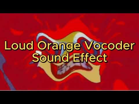 Loud Orange Vocoder Sound Effect