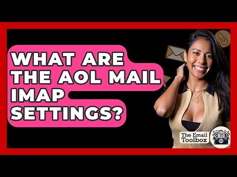What Are The AOL Mail IMAP Settings? - TheEmailToolbox.com