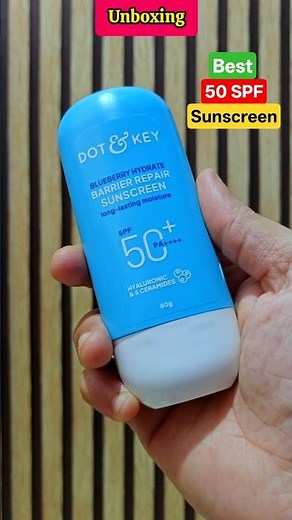 Dot And Key 50 SPF Sunscreen Unboxing And Review 🧴 Best Long Lasting Sunscreen