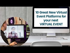 10 Great New Virtual Event Platforms for your next Virtual Event