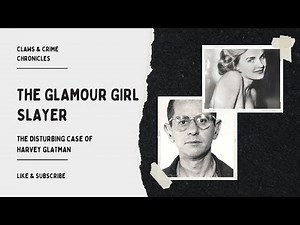 The Glamour Girl Slayer: The Disturbing Case of Harvey Glatman
