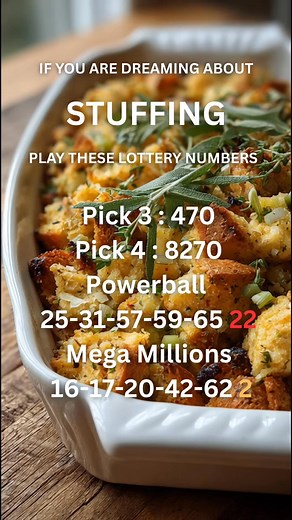 If you are dreaming about Stuffing, play these lucky lottery numbers. | Lottery Predictor