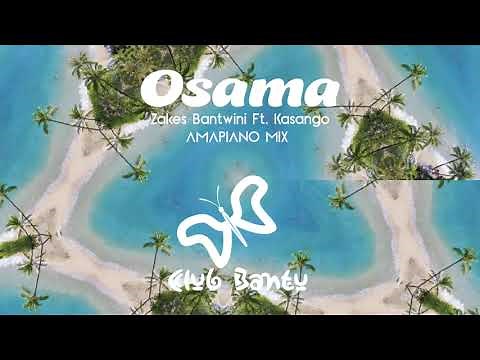 Osama (Amapiano remix) | Zakes Bantwini Feat Kasango