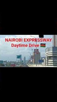 Nairobi Expressway Daytime Drive 🇰🇪 | Traffic & City Views