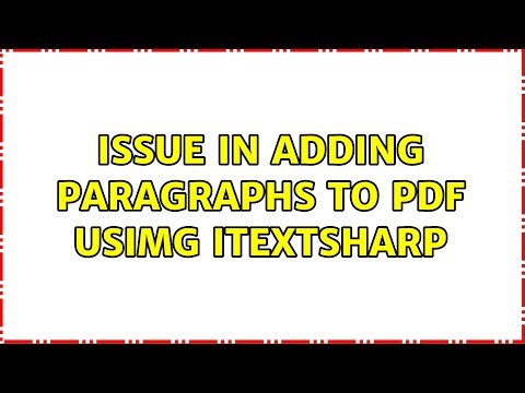 Issue in adding paragraphs to pdf usimg itextsharp (2 Solutions!!)