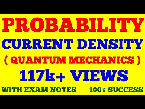 PROBABILITY CURRENT DENSITY IN QUANTUM MECHANICS || WITH EXAM NOTES ||