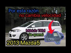 Reemplazo modelo TCM 2013 Mazda5