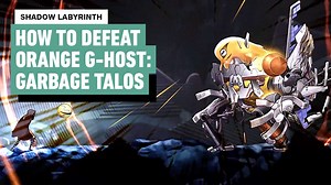 Shadow Labyrinth: How to Defeat Orange G-HOST: Garbage Talos | Unlock Mech!