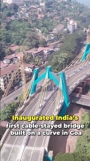Here are the features that make Goa's cable-stayed bridge on the curve unique in India