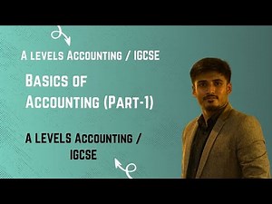 A Levels Accounting - Basics of Accounting Part-1