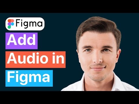 How to Add AudioSound in Figma (Simple Tutorial)