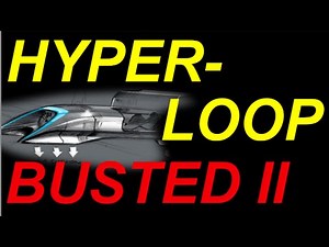 Elon Musks Hyperloop: BUSTED!