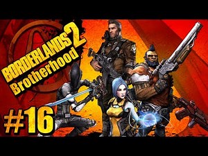 Borderlands2 Pt.16 Brotherhood 4 player co-op
