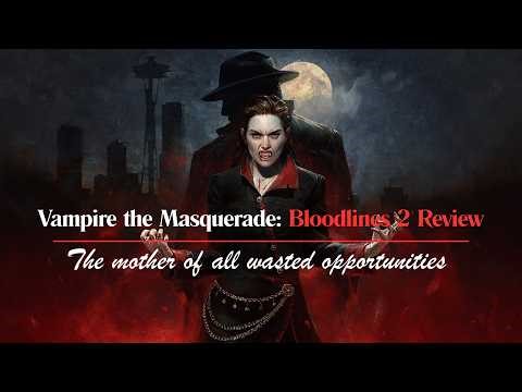 The Sequel to a Cult Classic… Vampire The Masquerade: Bloodlines 2 Review
