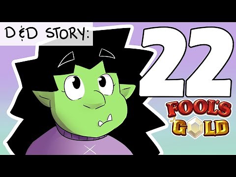 D&D Story: Ep 22- ESCALATION TIME! [Fool's Gold]