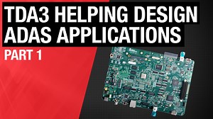 TDA3 EVM Series -Part 1 | Video | TI.com