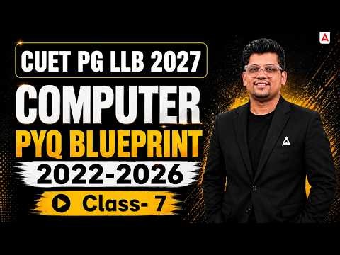 CUET PG LLB 2027 Computer Science PYQs | 2022-2026 Previous Year Questions | Class-7