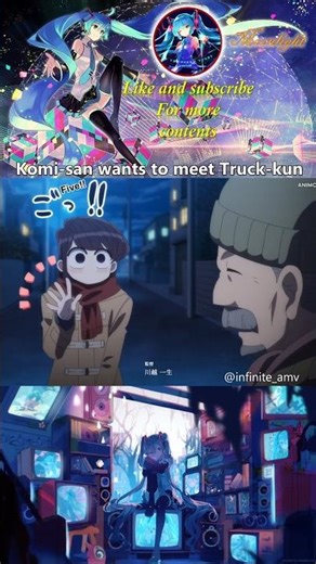 Komi-san wants to meet Truck-kun 😅 || #anime #komaedaedit