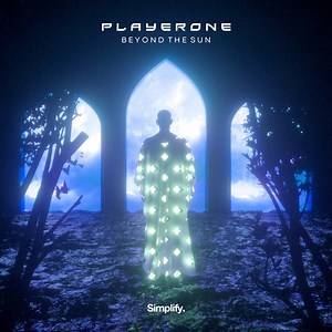 Beyond the Sun - PLAYERONE: Song Lyrics, Music Videos & Concerts