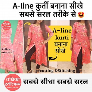 282K views · 3.2K reactions | kurti banana sikhe new trendy design - a line kurti sikhe step by step . ladies kurti cutting and stitching ka sabse asaan tarika . learn how to make suit/kurti with easy sewing tips and tricks #kurti #suits #womenswear #sewing #sewingtricks #sewingtips #sewingtools #sewinghacks #RadhikaTutorials | Radhika Tutorials | Facebook