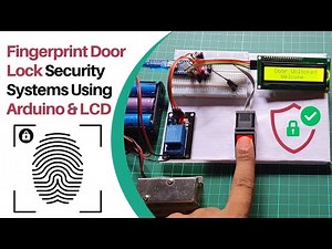 Fingerprint Door Lock Security Systems Using Arduino & LCD