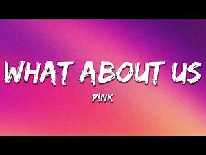 P!nk - What About Us (Lyrics)