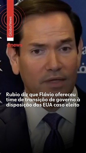 Rubio diz que Flávio ofereceu time de transição de governo à disposição dos EUA caso eleit