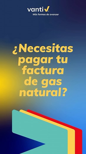 ¿Necesitas pagar tu factura de gas natural Vanti? 💨💳 Te mostramos cómo hacerlo de forma fácil, rápida y segura. Desde donde estés y en el momento que prefieras. 📲 ¡Todo a un clic de distancia! | Grupo Vanti