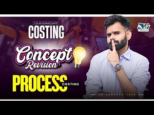 CA Inter Costing | Process Costing | Conceptual Revision | by CA Harshad Jaju | HJ Classes