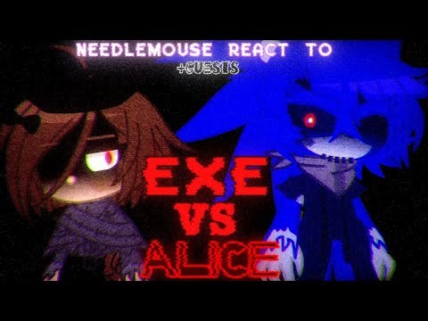 Needlemouse + Guests react to “EXE vs ALICE” (☆.2K SPECIAL.☆) (★NOT CANON★)