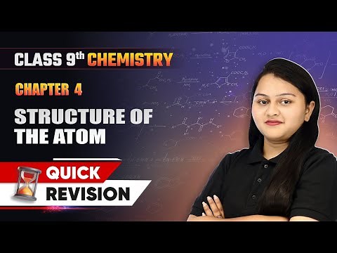 Structure of the Atom - Quick Revision | Class 9 Chemistry Chapter 4 | CBSE 2025-26