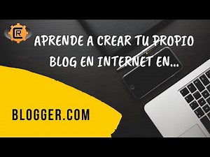 Cómo crear un BLOG en BLOGGER