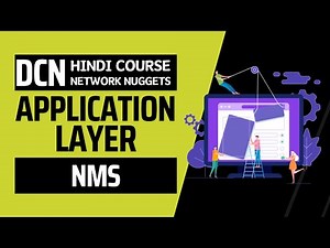 66. [DCN] Full Course in Hindi | Application Layer - Network Management System (NMS)|Network Nuggets