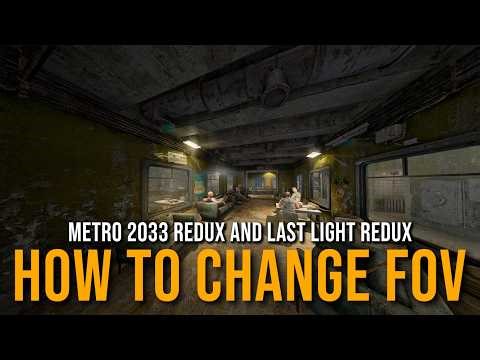 How to change FOV in Metro 2033 & Last Light Redux (Metro Reduxed FOV mod)