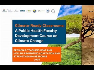 SESSION 3 - TEACHING HEAT AND HEALTH: PROMOTING ADAPTATION AND STRENGTHENING RESPONSE