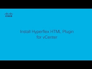 How to Install the Hyperflex HTML5 Plugin for vCenter | Simplify Hyperconverged Management