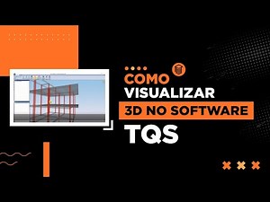 Como visualizar seu projeto 3D no software TQS
