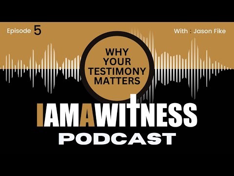 Episode 5: Tell Somebody - Why Your Testimony Matters | I Am A Witness Podcast