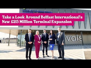 Take a Look Around Belfast International's New £25 Million Terminal Expansion