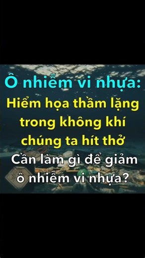 Microplastic Pollution in the Air & The Silent Threat: What Can We Do to Reduce Microplastic Poll...
