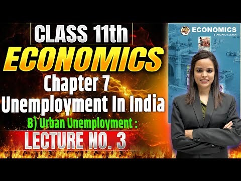 Class 11th Economics | Chapter 7 Unemployment In India | Lecture 3 | #class11theconomics #class11th