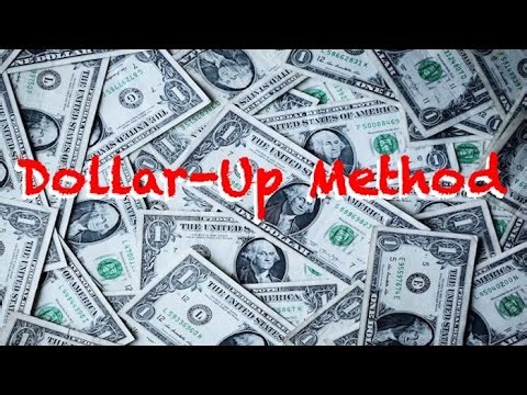 Dollar Up Method